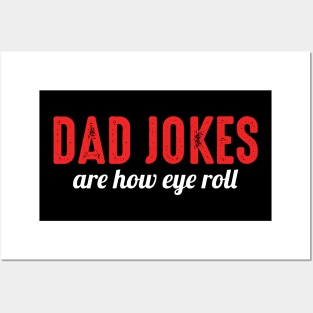 Dad Jokes Are How Eye Roll Funny Bad Pun Posters and Art